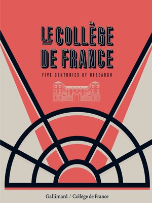 cover image of Le Collège de France. Five centuries of research (English Edition)